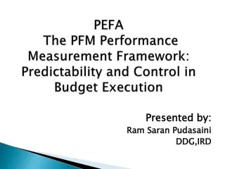 PEFA The PFM Performance Measurement Framework: Predictability and Control in Budget Execution