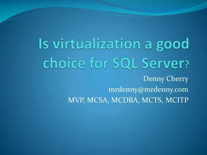 is virtualization a good choice for sql server