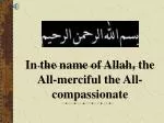 In the name of Allah, the All-merciful the All-compassionate