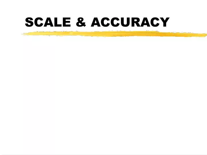 scale accuracy
