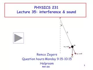 PHYSICS 231 Lecture 35: interference &amp; sound