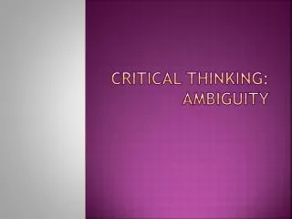 Critical thinking: Ambiguity