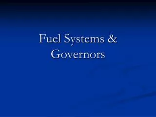 Fuel Systems &amp; Governors