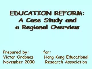 Prepared by: for: Victor Ordonez Hong Kong Educational November 2000 Research Association