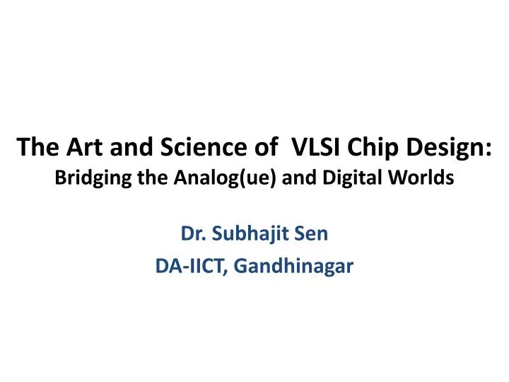 the art and science of vlsi chip design bridging the analog ue and digital worlds