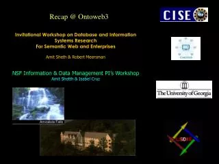 Invitational Workshop on Database and Information Systems Research For Semantic Web and Enterprises Amit Sheth &amp; R