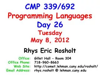 CMP 339/692 Programming Languages Day 26 Tuesday May 8, 2012