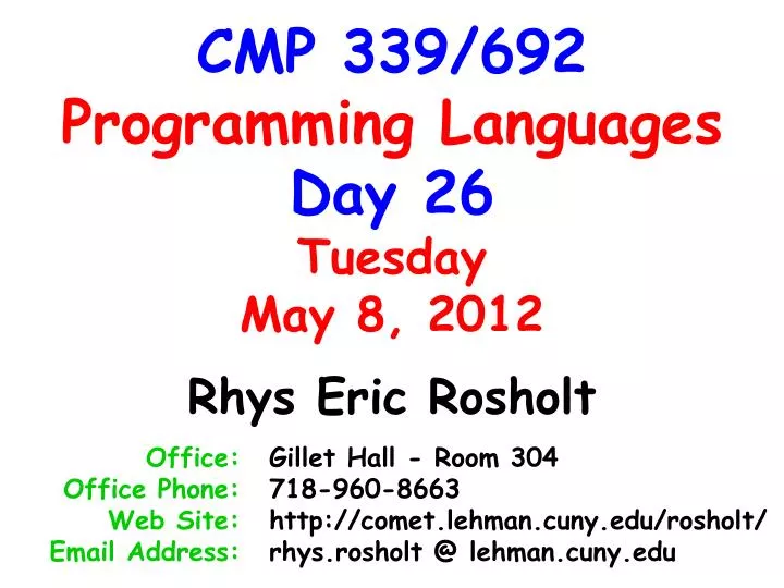 cmp 339 692 programming languages day 26 tuesday may 8 2012
