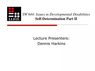 SW 644: Issues in Developmental Disabilities Self-Determination Part II