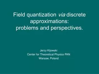 Field quantization via discrete approximations: problems and perspectives.