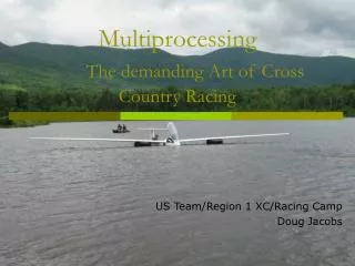 Multiprocessing The demanding Art of Cross Country Racing