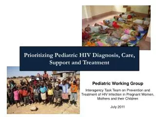 Pediatric Working Group Interagency Task Team on Prevention and Treatment of HIV Infection in Pregnant Women, Mothers a
