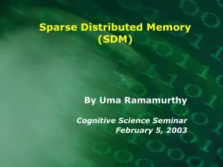 Sparse Distributed Memory (SDM)