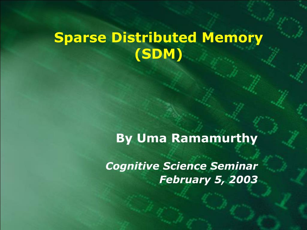 PPT - Sparse Distributed Memory (SDM) PowerPoint Presentation, free ...