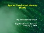 Sparse Distributed Memory (SDM) - slide 1