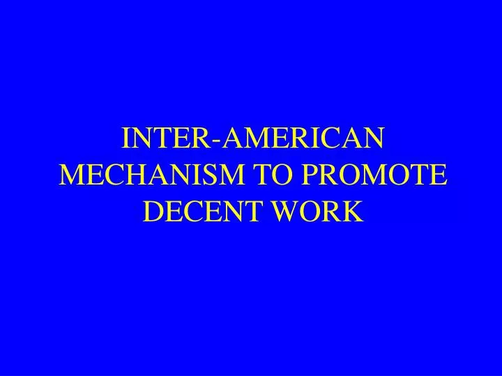 inter american mechanism to promote decent work