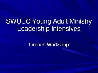 SWUUC Young Adult Ministry Leadership Intensives