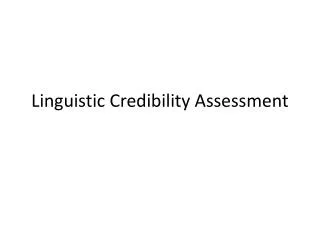 Linguistic Credibility Assessment