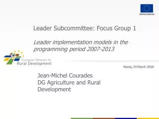 Leader Subcommittee: Focus Group 1 Leader implementation models in the programming period 2007-2013