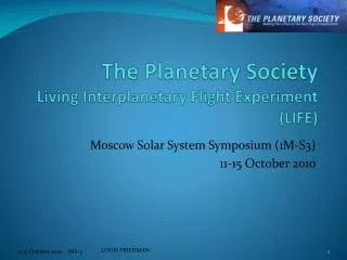The Planetary Society Living Interplanetary Flight Experiment (LIFE)
