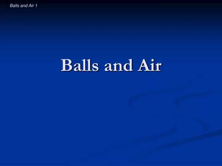 balls and air