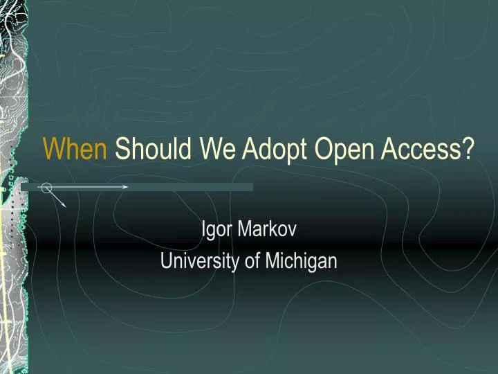 when should we adopt open access