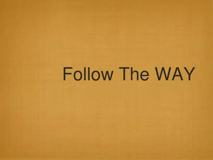 follow the way