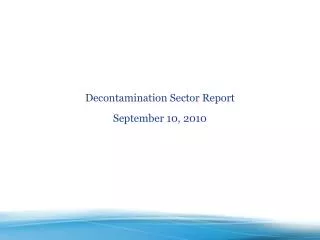 Decontamination Sector Report September 10, 2010