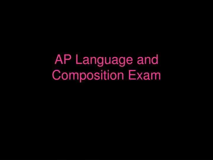 PPT AP Language and Composition Exam PowerPoint Presentation, free