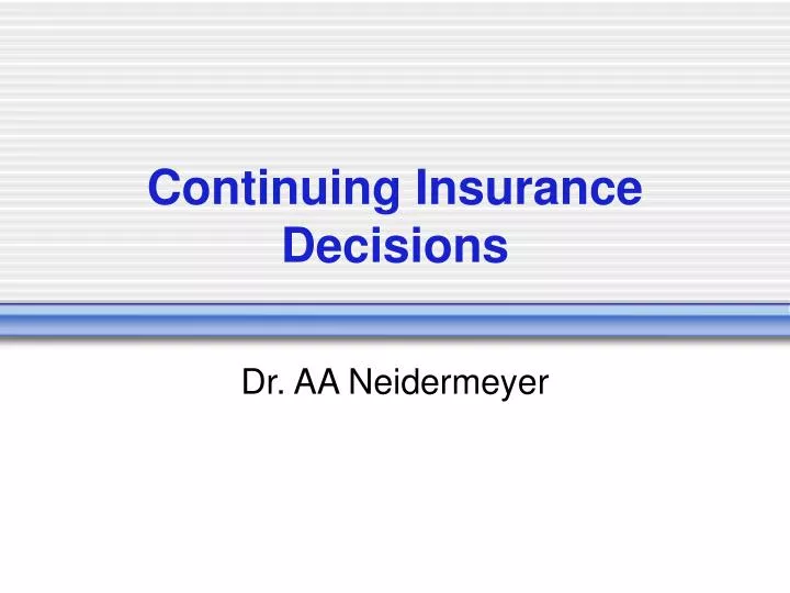 continuing insurance decisions