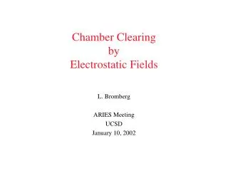 Chamber Clearing by Electrostatic Fields