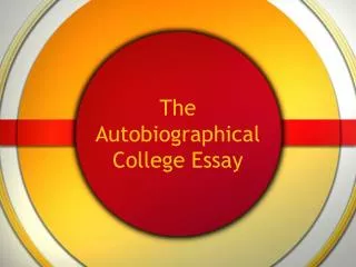 The Autobiographical College Essay