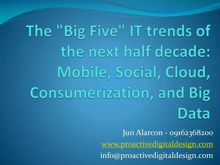 the big five it trends of the next half decade mobile social cloud consumerization and big data