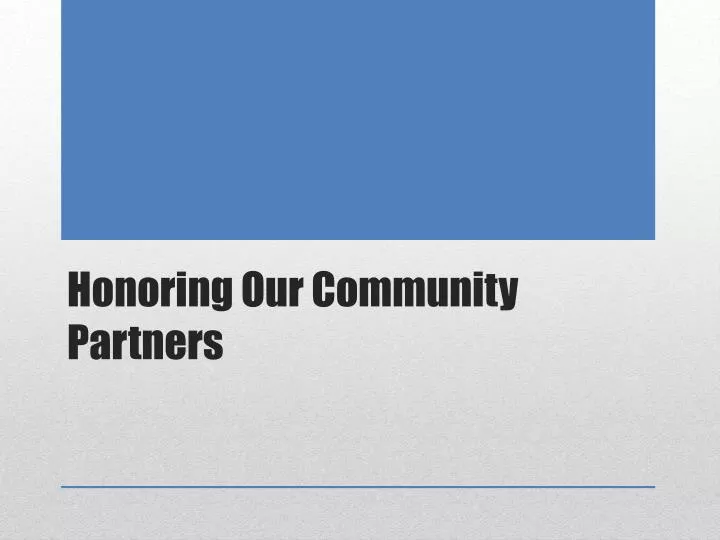 honoring o ur community partners