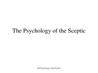 The Psychology of the Sceptic