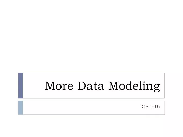 more data modeling