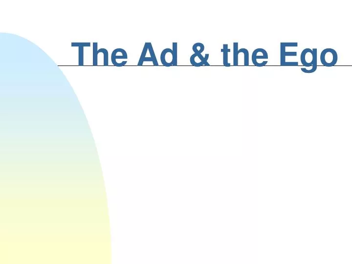 the ad the ego