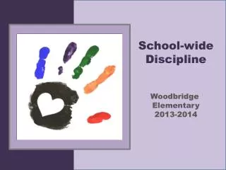 School-wide Discipline Woodbridge Elementary 2013-2014