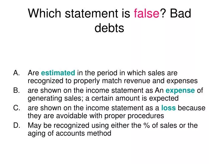 which statement is false bad debts