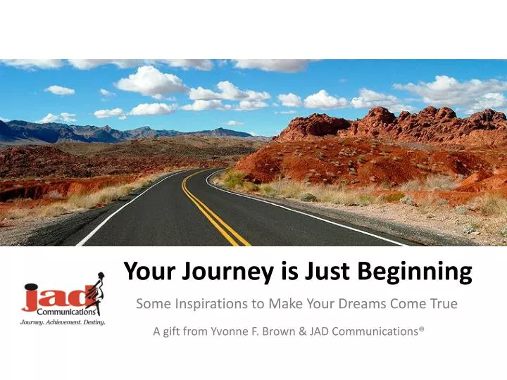 your journey is just beginning