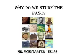 Why do we study the past?