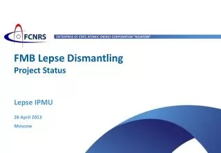 FMB Lepse Dismantling Project Status