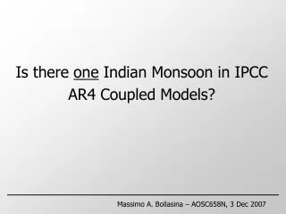 Is there one Indian Monsoon in IPCC AR4 Coupled Models?