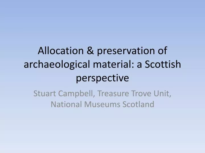 allocation preservation of archaeological material a scottish perspective