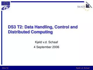 DS3 T2: Data Handling, Control and Distributed Computing