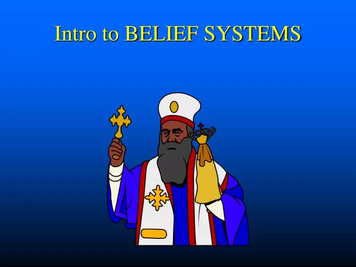 intro to belief systems