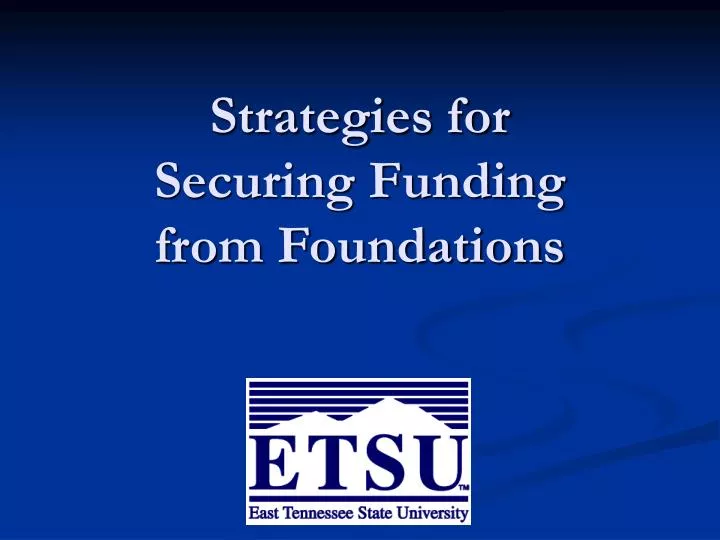 strategies for securing funding from foundations