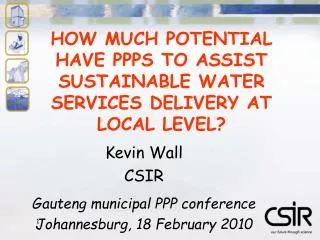 HOW MUCH POTENTIAL HAVE PPPS TO ASSIST SUSTAINABLE WATER SERVICES DELIVERY AT LOCAL LEVEL?