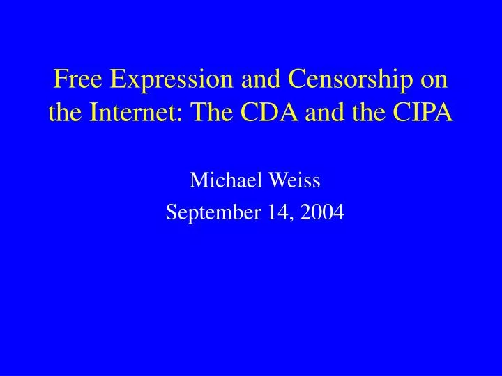 free expression and censorship on the internet the cda and the cipa