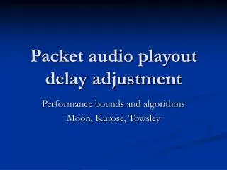 Packet audio playout delay adjustment